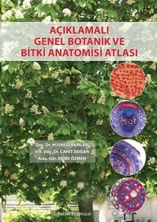Açıklamalı Genel Botanik ve Bitki Anatomisi Atlası – Hüsnü Çakırlar – Palme Yayıncılık kitap kapağı