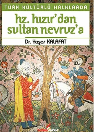 Türk Kültürlü Halklarda Hz. Hızır’dan Sultan Nevruz’a – Yaşar Kalafat – Berikan Yayınevi kitap kapağı