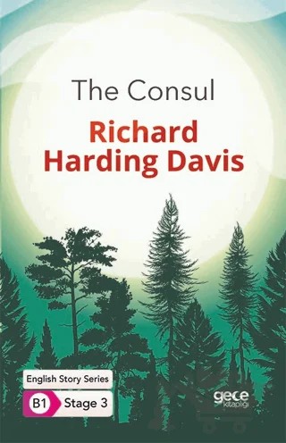 The Consul - İngilizce Hikayeler B1 Stage 3 – R. Harding Davis – Gece Kitaplığı kitap kapağı