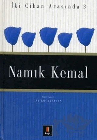 Namık Kemal İki Cihan Arasında 3 – Kolektif – Kapı Yayınları kitap kapağı