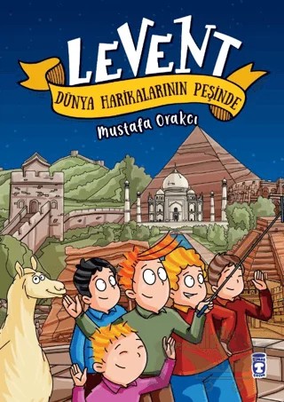 Levent Dünya Harikalarının Peşinde – Mustafa Orakçı – Timaş Çocuk kitap kapağı