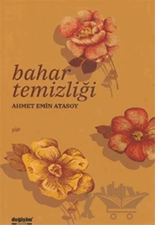 Bahar Temizliği – Ahmet Emin Atasoy – Değişim Yayınları kitap kapağı