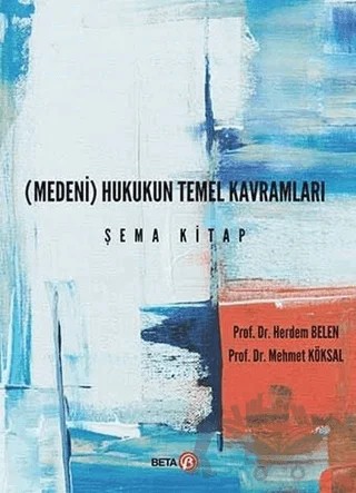 (Medeni) Hukukun Temel Kavramları – Herdem Belen, Mehmet Köksal – Beta Yayınevi kitap kapağı