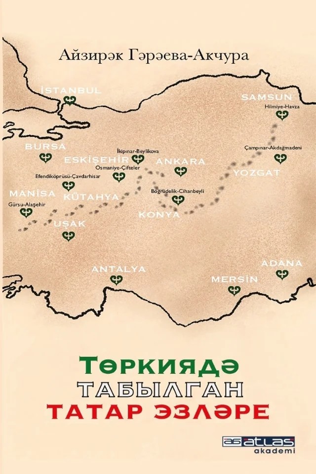 Türkiye'de Bulunmuş Tatar İzleri – Ayzirek Garaeva - Akçura – Atlas Akademi kitap kapağı