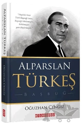 Alparslan Türkeş – Oğuzhan Cengiz – Bilgeoğuz Yayınları kitap kapağı