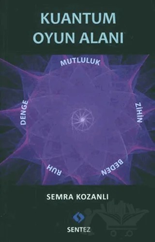 Kuantum Oyun Alanı – Semra Kozanlı – Sentez Yayınları kitap kapağı