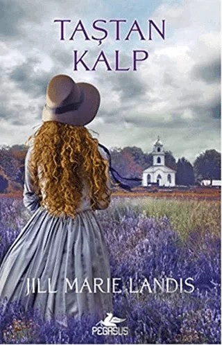 Taştan Kalp – Jill Marie Landis – Pegasus Yayınları kitap kapağı