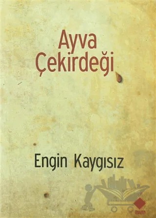 Ayva Çekirdeği – Engin Kaygısız – Duvar Kitabevi kitap kapağı