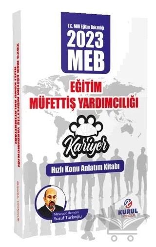 2023 Kariyer Serisi MEB Eğitim Müfettiş Yardımcılığı Hızlı Konu Anlatım Kitabı – Yusuf Türkoğlu – Kurul Yayıncılık kitap kapağı