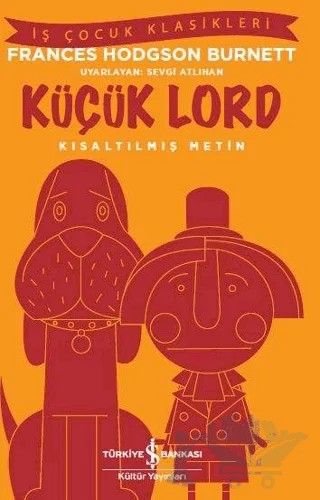 Küçük Lord (Kısaltılmış Metin) – Frances Hodgson Burnett – İş Bankası Kültür Yayınları kitap kapağı