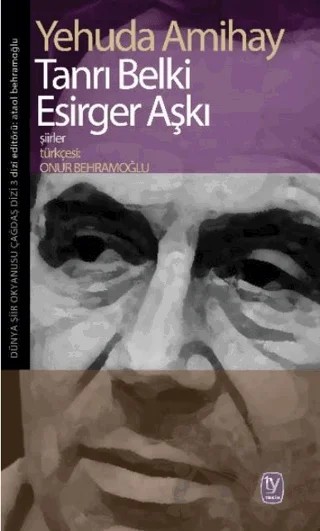 Tanrı Belki Esirger Aşkı – Yehuda Amihay – Tekin Yayınevi kitap kapağı
