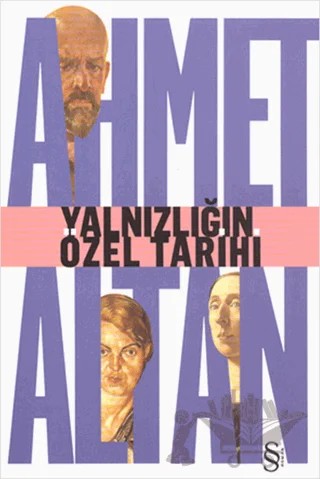 Yalnızlığın Özel Tarihi – Ahmet Altan – Everest Yayınları kitap kapağı