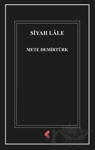 Siyah Lale – Mete Demirtürk – Klaros Yayınları kitap kapağı
