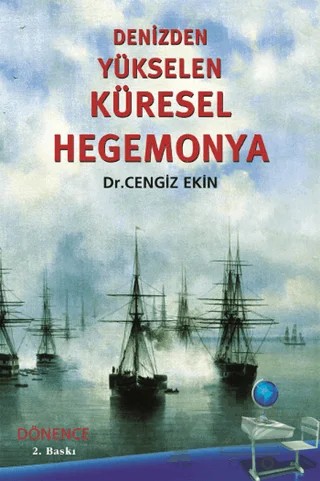 Denizden Yükselen Küresel Hegemonya – Cengiz Ekin – Dönence Basım ve Yayın Hizmetleri kitap kapağı