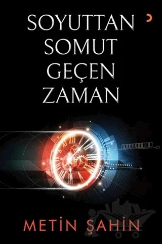 Soyuttan Somut Geçen Zaman – Metin Şahin – Cinius Yayınları kitap kapağı