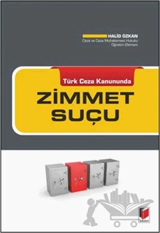 Türk Ceza Kanununda Zimmet Suçu – Halid Özkan – Adalet Yayınevi kitap kapağı
