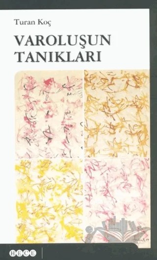Varoluşun Tanıkları – Turan Koç – Hece Yayınları kitap kapağı