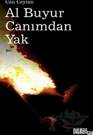 Al Buyur Canımdan Yak – Can Ceylan – Digraf Şiir kitap kapağı