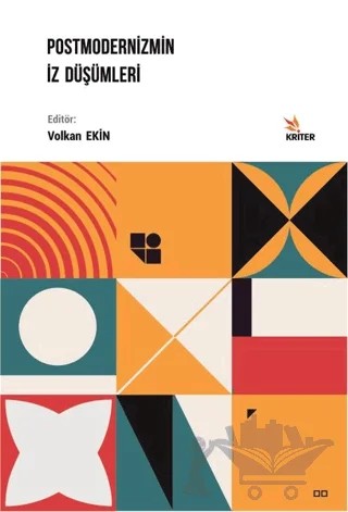 Postmodernizmin İz Düşümleri – Arzu Kızbaz, A. Tamer Güler, Bahşende Çoban, Belgin Yazıcı, Duygu Aydın Aslaner, Ebru Özgen, Emel Oturak, Erdem Varol, Eren Aslan, Esra Bayhantopçu, Eylem Özçimen, İhsan Karlı, İpek Okkay, Kübra Karapınar, Melike Sejfula, Merve Çelik Varol, Onur Salkım, Onur Şişman, Özge Özkök, 9 yazar daha – Kriter Yayınları kitap kapağı