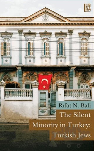 The Silent Minority in Turkey: Turkish Jews – Rıfat N. Bali – Libra Yayınları kitap kapağı