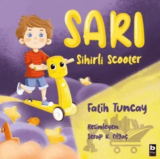 Sarı Sihirli Scooter – Fatih Tuncay – Bilgi Yayınevi kitap kapağı