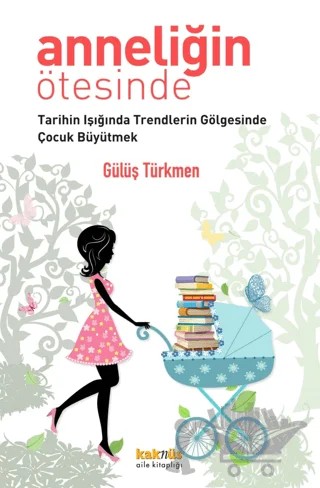 Anneliğin Ötesinde – Gülüş Türkmen – Kaknüs Yayınları kitap kapağı