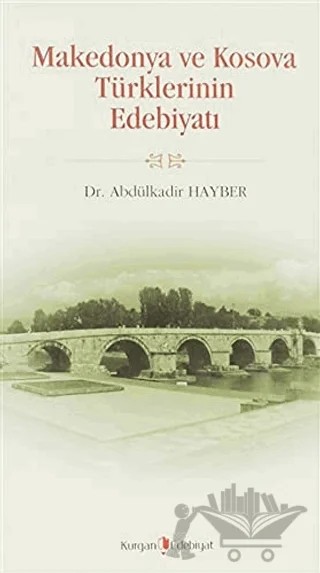 Makedonya ve Kosova Türklerinin Edebiyatı – Abdülkadir Hayber – Kurgan Edebiyat kitap kapağı