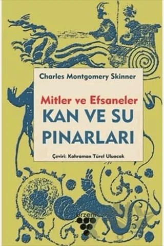 Kan ve Su Pınarları - Mitler ve Efsaneler – Charles M. Skinner – Urzeni Yayıncılık kitap kapağı