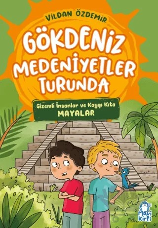 Gizemli İnsanlar ve Kayıp Kıta – Gökdeniz Medeniyetler Turunda – 3. Sınıf – Vildan Özdemir – Mavi Kirpi Yayınları kitap kapağı