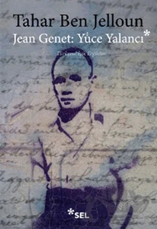 Jean Jenet: Yüce Yalancı – Tahar Ben Jelloun – Sel Yayıncılık kitap kapağı