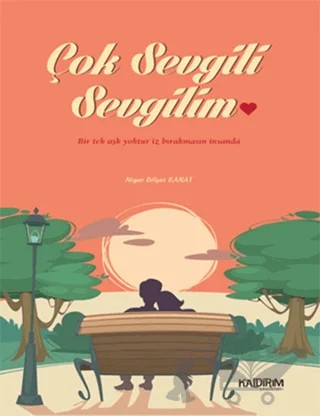 Çok Sevgili Sevgilim – Nigar Dilşat Kanat – Kaldırım Yayınları kitap kapağı