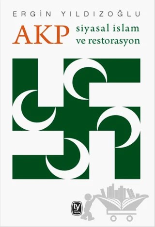 AKP Siyasal İslam ve Restorasyon – Ergin Yıldızoğlu – Tekin Yayınevi kitap kapağı