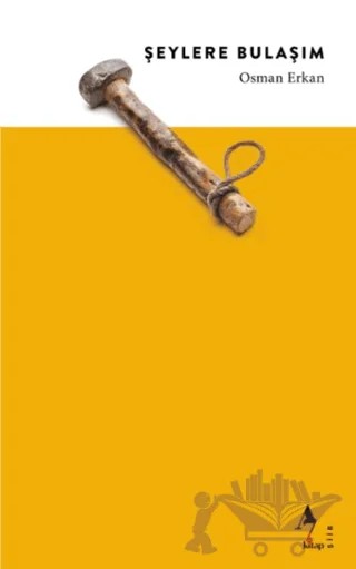 Şeylere Bulaşım – Osman Erkan – A7 Kitap kitap kapağı
