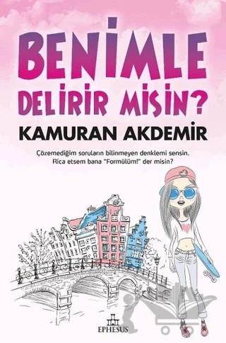 Benimle Delirir Misin? – Kamuran Akdemir – Ephesus Yayınları kitap kapağı