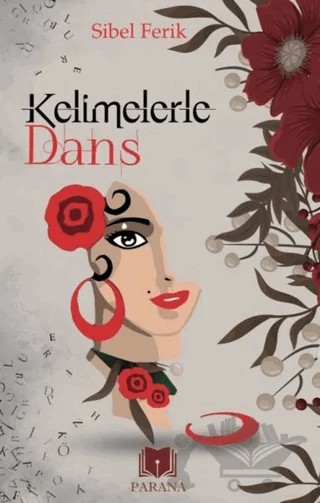 Kelimelerle Dans – Sibel Ferik – Parana Yayınları kitap kapağı
