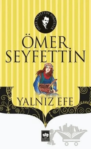 Yalnız Efe – Ömer Seyfettin – Ötüken Neşriyat kitap kapağı