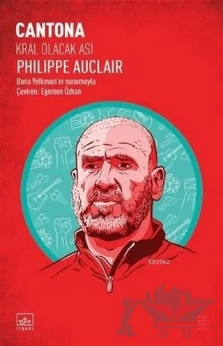 Cantona: Kral Olacak Asi – Philippe Auclair – İthaki Yayınları kitap kapağı
