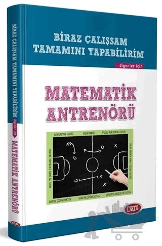 Biraz Çalışırsam Tamamını Yapabilirim Diyenler İçin Matematik Antrenörü – İdris Doğan – Data Yayınları kitap kapağı