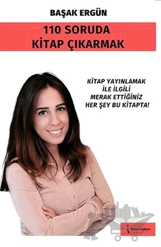 110 Soruda Kitap Çıkarmak – Başak Ergün – İkinci Adam Yayınları kitap kapağı