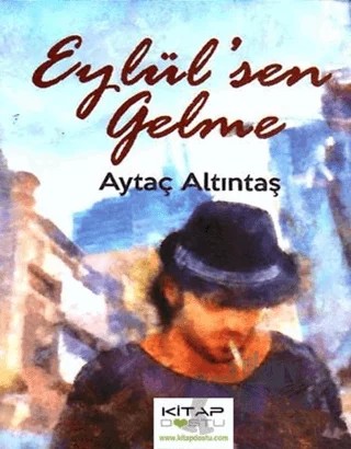 Eylül’sen Gelme – Aytaç Altıntaş – Kitap Dostu Yayınları kitap kapağı