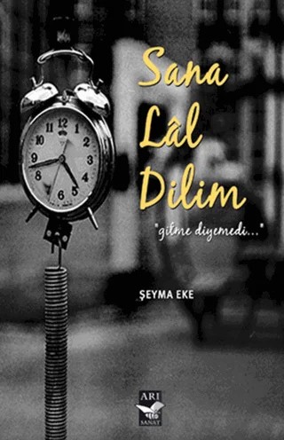 Sana Lal Dilim – Şeyma Eke – Arı Sanat Yayınevi kitap kapağı