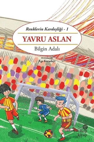 Yavru Aslan - Renklerin Kardeşliği -1 – Bilgin Adalı – Hep Kitap kitap kapağı