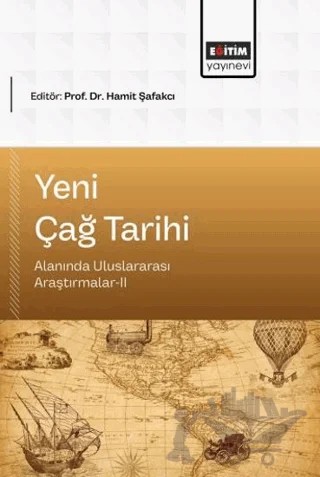 Yeni Çağ Tarihi Alanında Uluslararası Araştırmalar - 2 – Kolektif – Eğitim Yayınevi - Bilimsel Eserler kitap kapağı