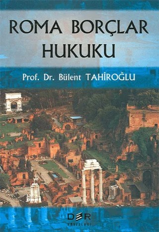 Roma Borçlar Hukuku – Bülent Tahiroğlu – Der Yayınları kitap kapağı