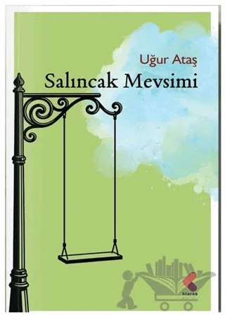 Salıncak Mevsimi – Uğur Ataş – Klaros Yayınları kitap kapağı