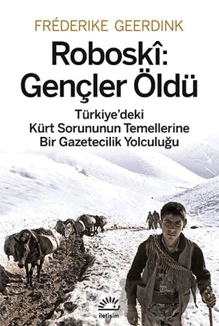 Roboski: Gençler Öldü – Frederike Geerdink – İletişim Yayınevi kitap kapağı