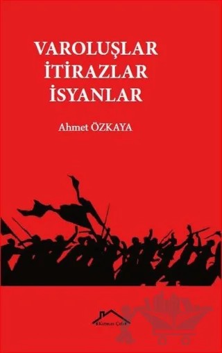Varoluşlar İtirazlar İsyanlar – Ahmet Özkaya – Kırmızı Çatı Yayınları kitap kapağı