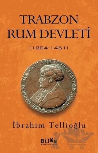 Trabzon Rum Devleti – İbrahim Tellioğlu – Bilge Kültür Sanat kitap kapağı