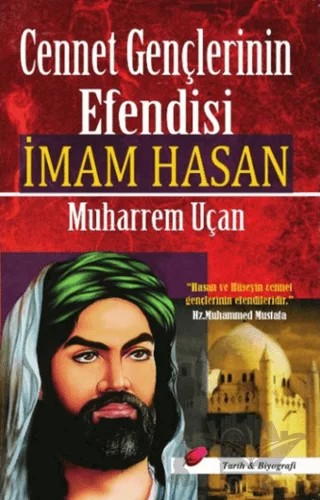 Cennet Gençlerinin Efendisi İmam Hasan – Muharrem Uçan – Kalender Yayınevi kitap kapağı
