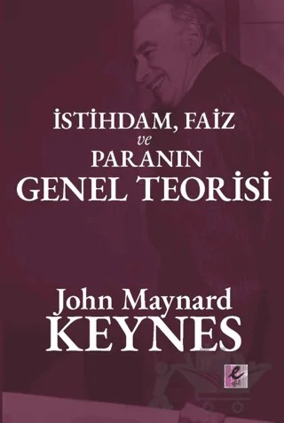 İstihdam, Faiz ve Para Genel Teorisi – John Maynard Keynes – Efil Yayınevi kitap kapağı